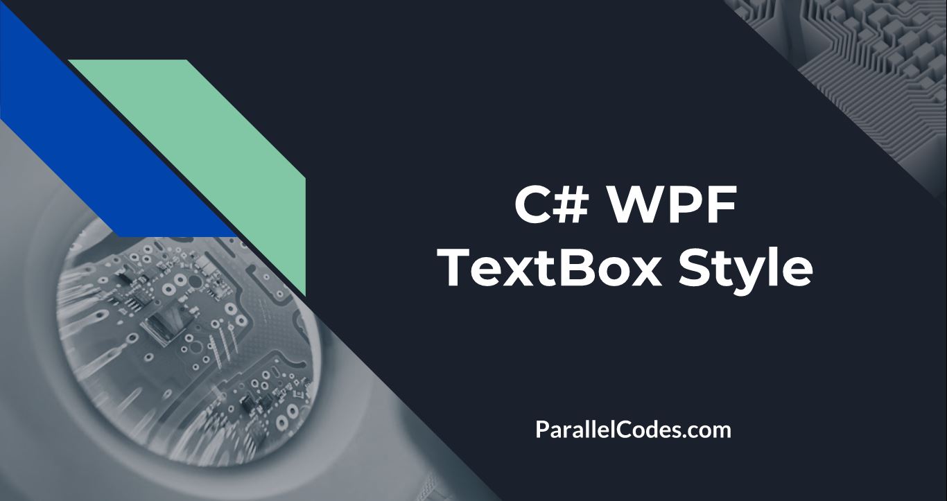 WPF Textbox Style Changing Colors On Focus ParallelCodes